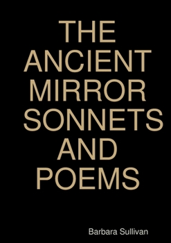 Paperback The Ancient Mirror Sonnets and Poems Book