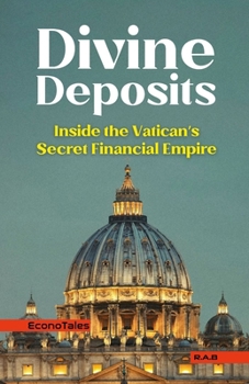 Paperback Divine Deposits: Inside the Vatican's Secret Financial Empire Book