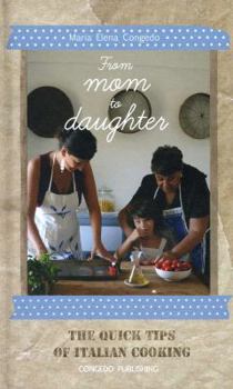 Hardcover From Mom to Daughter: The Quick Tips of Italian Cooking Book