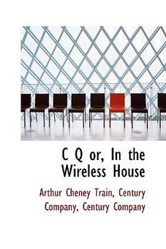 Paperback C Q Or, in the Wireless House Book
