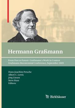 Paperback From Past to Future: Graßmann's Work in Context: Graßmann Bicentennial Conference, September 2009 Book