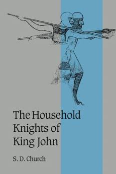 Paperback The Household Knights of King John Book
