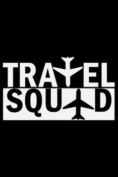 Travel Squad: Travel Journal Notebook | Travel Journal for girls & women’s Notebook| Trip Planner and Travel Journal 6 x 9 inch 120 pages