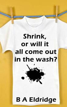 Paperback Shrink or will it all Come Out in the Wash? Book
