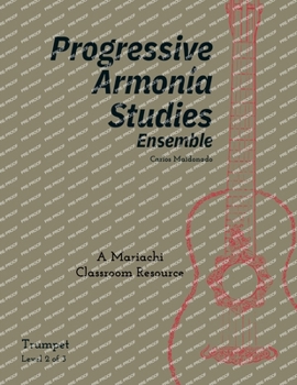Progressive Armonia Studies Level 2 Trumpet: A Mariachi Classroom Resource