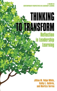 Hardcover Thinking to Transform: Reflection in Leadership Learning (hc) Book