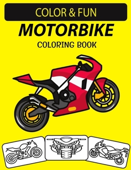 Paperback Motorbike Coloring Book: An Excellent Motorbike Coloring Book for Toddlers, Preschoolers and Kids Ages 4-8 Book