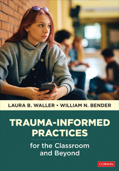 Paperback Trauma-Informed Practices for the Classroom and Beyond Book