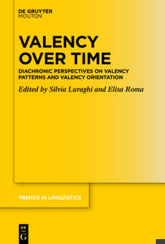 Hardcover Valency Over Time: Diachronic Perspectives on Valency Patterns and Valency Orientation Book