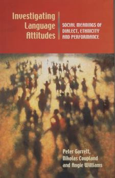 Hardcover Investigating Language Attitudes: Social Meanings of Dialect, Ethnicity and Performance Book