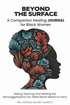 Paperback Beyond The Surface: A companion Healing Journal For Black Women Book