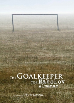 Paperback The Goalkeeper: The Nabokov Almanac Book
