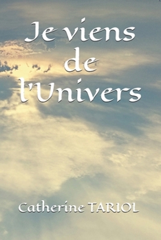 Paperback Je viens de l'Univers (French Edition) [French] Book