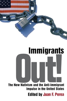 Paperback Immigrants Out!: The New Nativism and the Anti-Immigrant Impulse in the United States Book