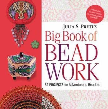 Paperback Julia Pretl's Big Book of Beadwork: 32 Projects for Adventurous Beaders Book