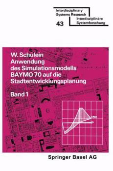 Paperback Anwendung Des Simulationsmodells Baymo 70 Auf Die Stadtentwicklungsplanung: Band 1: Flächennutzung, Infrastruktur, Gemeindehaushalt [German] Book