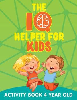 Paperback The IQ Helper for Kids: Activity Book 4 Year Old Book