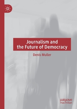 Paperback Journalism and the Future of Democracy Book