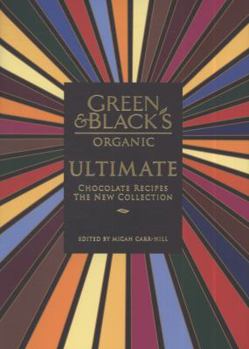 Hardcover Green & Black's Organic Ultimate Chocolate Recipes: The New Collection. Photography by Jenny Zarins Book