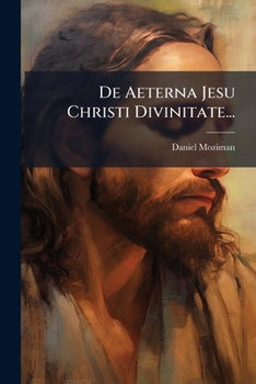 De Aeterna Jesu Christi Divinitate...