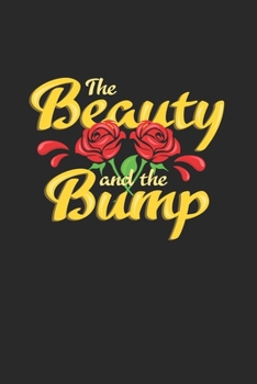 Paperback The beauty and the bump: 6x9 Pregnancy - grid - squared paper - notebook - notes Book