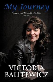 Paperback My Journey: Conquering Ulcerative Colitis: A Memoir Book