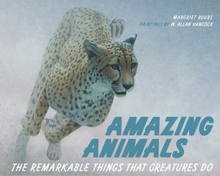 Hardcover Amazing Animals: The Remarkable Things That Creatures Do Book