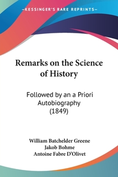 Paperback Remarks on the Science of History: Followed by an a Priori Autobiography (1849) Book