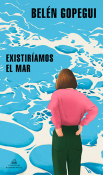 Paperback Existiríamos El Mar / We Would Exist the Sea [Spanish] Book