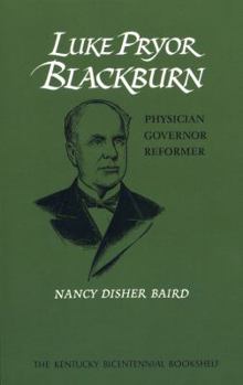 Luke Pryor Blackburn: Physician, Governor, Reformer - Book  of the Kentucky Bicentennial Bookshelf