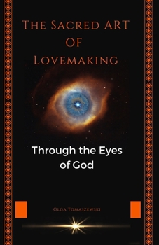 THE SACRED ART OF LOVEMAKING: Through the Eyes of God