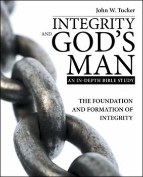 Paperback Integrity and God's Man: The Foundation and Formation of Integrity Book