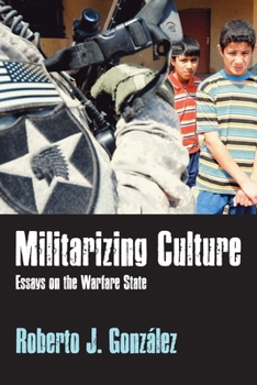 Paperback Militarizing Culture: Essays on the Warfare State Book