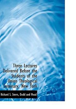 Hardcover Three Lectures Delivered Before the Students of the Union Theological Seminary, New York Book