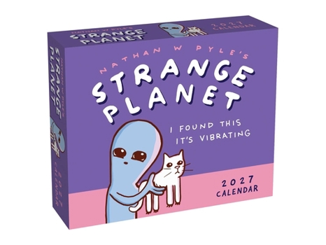 Paper Catalog Strange Planet 2027 Day-To-Day Calendar: I Found This It's Vibrating Book