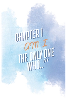 ''Am i The only one who?'': Chapter 1: Weirdly Relatable Thoughts
