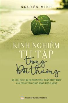 Paperback Kinh nghi&#7879;m tu t&#7853;p trong &#273;&#7901;i th&#432;&#7901;ng: 26 ch&#7911; &#273;&#7873; chia s&#7867; trên tinh th&#7847;n Ph&#7853;t pháp v [Vietnamese] Book