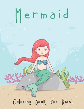 Paperback Mermaid Coloring Book for Kids: A Mythical Fantasy Coloring Book for Kids Ages 4-8, Cute Creative Children's Colouring Book