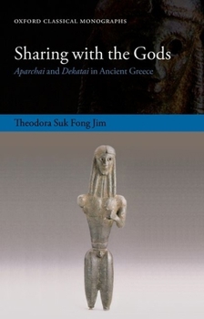 Hardcover Sharing with the Gods: Aparchai and Dekatai in Ancient Greece Book