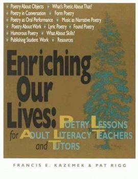 Paperback Enriching Our Lives: Poetry Lessons for Adult Literacy Teachers & Tutors Book