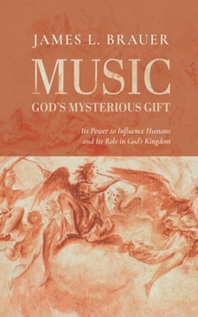 Hardcover Music--God's Mysterious Gift: Its Power to Influence Humans and Its Role in God's Kingdom Book
