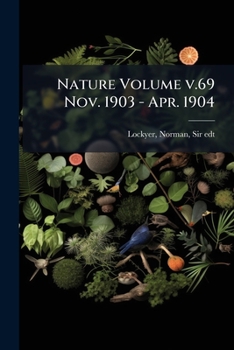 Paperback Nature Volume v.69 Nov. 1903 - Apr. 1904 Book