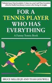 Hardcover For a Tennis Player Who Has Everything: A Funny Tennis Book
