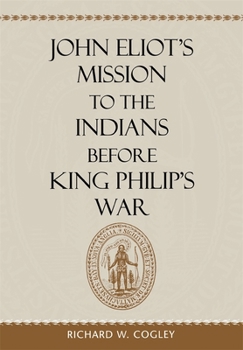 Hardcover John Eliot's Mission to the Indians Before King Philip's War Book