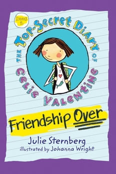 Friendship Over - Book #1 of the Top-Secret Diary of Celie Valentine