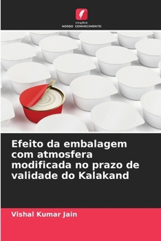 Paperback Efeito da embalagem com atmosfera modificada no prazo de validade do Kalakand [Portuguese] Book