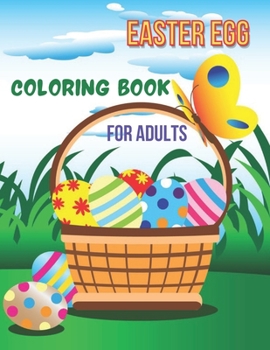 Paperback Easter Egg Coloring Book For Adults: Easter Coloring Book for Adult With 50 Easter Eggs Colouring Pages For Relaxation Easter Coloring Book. Book