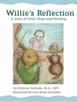 Hardcover Willie's Reflection: A Story of Grief, Hope and Healing Book