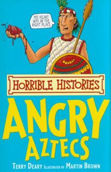 The Angry Aztecs - Book  of the Horrible Histories
