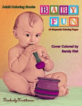 Paperback Adult Coloring Books Baby Fun: 44 grayscale coloring pages of babies, cute girl babies and boy babies of various nationalities Book